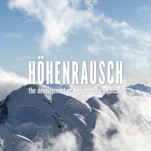 Höhenrausch – Die Entwicklung der Höhenmedizin